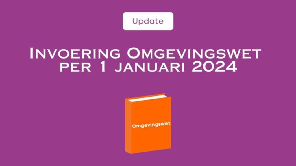 Invoering Omgevingswet per 1 januari 2024